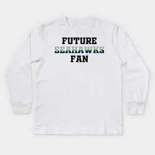 Future Seahawks Fan Kids Long Sleeve T-Shirt